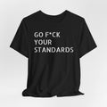 No Standards Tee