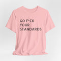 No Standards Tee  (Color)